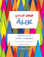 The Pre-GCSE Arabic Companion: A Key Stage 3 Book for Lower Intermediate / Intermediate Level