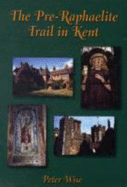 The Pre-Raphaelite Trail in Kent