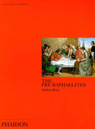 The Pre-Raphaelites: Colour Library