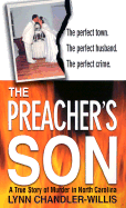 The Preacher's Son: A True Story of Murder in North Carolina - Willis, Lynn Chandler, and Chandler-Willis, Lynn