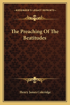 The Preaching Of The Beatitudes - Coleridge, Henry James