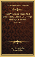 The Preaching Tours and Missionary Labors of George Muller, of Bristol (1889)