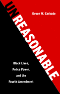 The Precarious Line: Black Lives, Police Power, and the Fourth Amendment