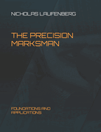 The Precision Marksman: Foundations and Applications