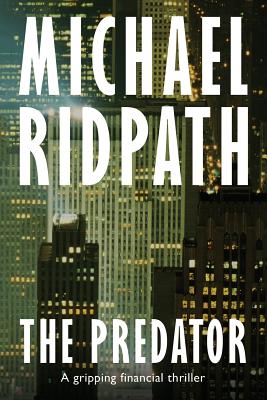 The Predator: A gripping financial thriller - Ridpath, Michael