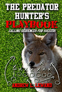 The Predator Hunter's Playbook: Calling Sequences for Success