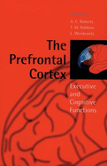 The Prefrontal Cortex: Executive and Cognitive Functions