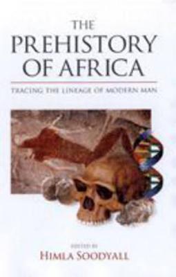 The Prehistory of Africa: Tracing the Lineage of Modern Man - Soodyall, Himla