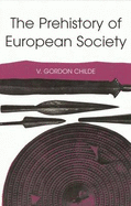 The prehistory of European society.