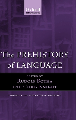The Prehistory of Language - Botha, Rudolf (Editor), and Knight, Chris (Editor)