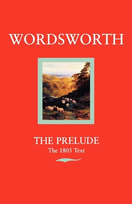 The Prelude: or Growth of a Poet's Mind (Text of 1805) - Wordsworth, William, and de Selincourt, Ernest (Editor), and Gill, Stephen (Editorial coordination by)