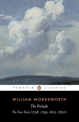 The Prelude: The Four Texts (1798, 1799, 1805, 1850)--A Parallel Text - Wordsworth, William, and Wordsworth, Jonathan (Editor)