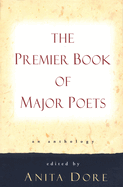 The premier book of major poets: an anthology.