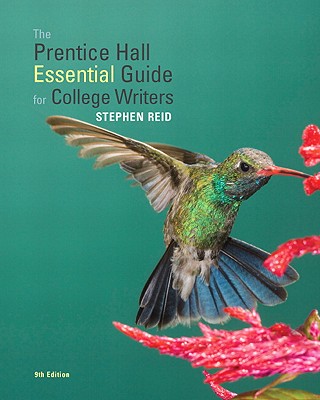 The Prentice Hall Essential Guide for College Writers - Reid, Stephen P