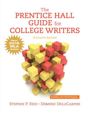 The Prentice Hall Guide for College Writers, MLA Update - Reid, Stephen, and Dellicarpini, Dominic