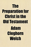 The Preparation for Christ in the Old Testament