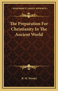 The Preparation for Christianity in the Ancient World