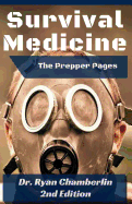 The Prepper Pages: A Surgeon's Guide to Scavenging Items for a Medical Kit, and Putting Them to Use While Bugging Out