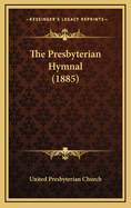 The Presbyterian Hymnal (1885)