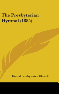 The Presbyterian Hymnal (1885)