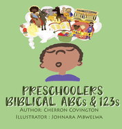 The Preschooler's Biblical Book of ABC's And 123's: Biblical Book of ABC's And 123's