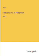 The Prescotts of Pamphillon: Vol. I