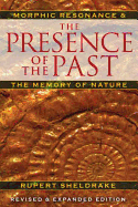 The Presence of the Past: Morphic Resonance and the Memory of Nature