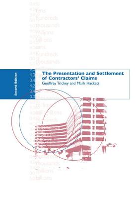 The Presentation and Settlement of Contractors' Claims - E2 - Hackett, Mark, and Trickey, Geoffrey