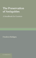 The Preservation of Antiquities: A Handbook for Curators