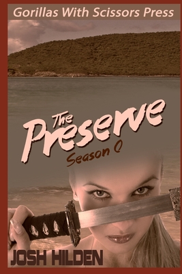 The Preserve: Season Zero "Number 6" - Tovar, Jennifer (Editor), and Hilden, Josh