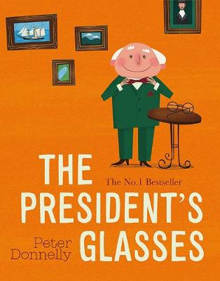 The President's Glasses - Donnelly, Peter