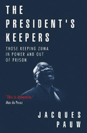 The president's keepers: Those keeping Zuma in power and out of prison