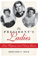 The President's Ladies: Jane Wyman and Nancy Davis
