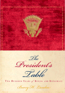 The President's Table: Two Hundred Years of Dining and Diplomacy