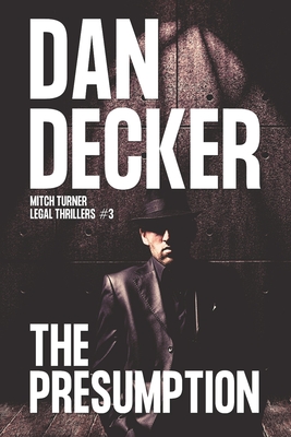 The Presumption - Decker, Dan