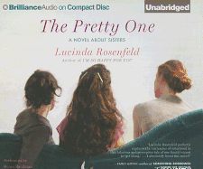 The Pretty One: A Novel about Sisters - Rosenfeld, Lucinda, and Raudman, Renee (Read by)