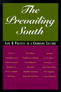 The Prevailing South : life & politics in a changing culture