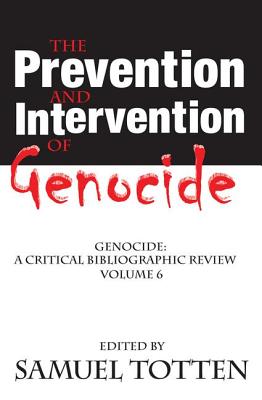 The Prevention and Intervention of Genocide - Totten, Samuel, Professor (Editor)