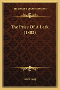 The Price of a Lark (1882)