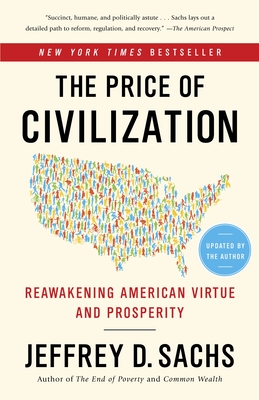 The Price of Civilization: Reawakening American Virtue and Prosperity - Sachs, Jeffrey D