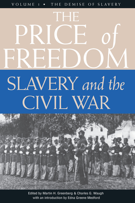 The Price of Freedom: Slavery and the Civil War, Volume 1--The Demise of Slavery - Greenberg, Martin Harry