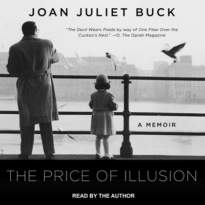 The Price of Illusion: A Memoir - Buck, Joan Juliet (Narrator)