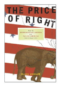 The Price of Right: How the Conservative Agenda Has Failed America (and Always Will)