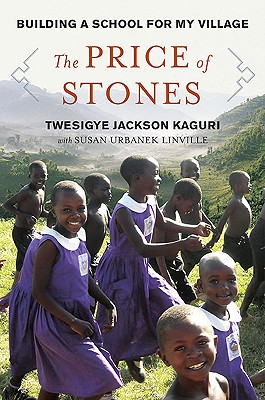 The Price of Stones: Building a School for My Village - Kaguri, Twesigye Jackson, and Linville, Susan Urbanek