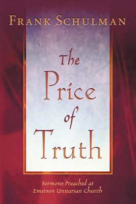 The Price of Truth - Schulman, Jacob Frank, and Edmiston-Lange, Mark (Foreword by), and Edmiston-Lange, Rebecca (Foreword by)