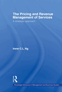The Pricing and Revenue Management of Services: A Strategic Approach