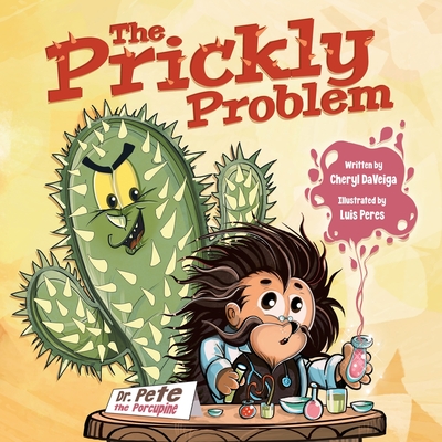 The Prickly Problem: Dr. Pete the Porcupine - Daveiga, Cheryl