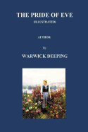 The Pride of Eve (Illustrated) by Warwick Deeping