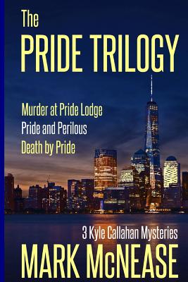 The Pride Trilogy: 3 Kyle Callahan Mysteries - McNease, Mark