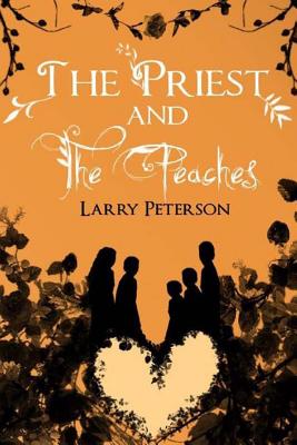 The Priest and the Peaches - Peterson, Larry